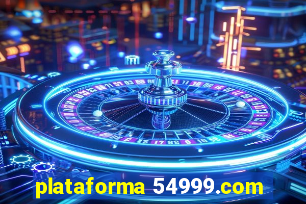 plataforma 54999.com